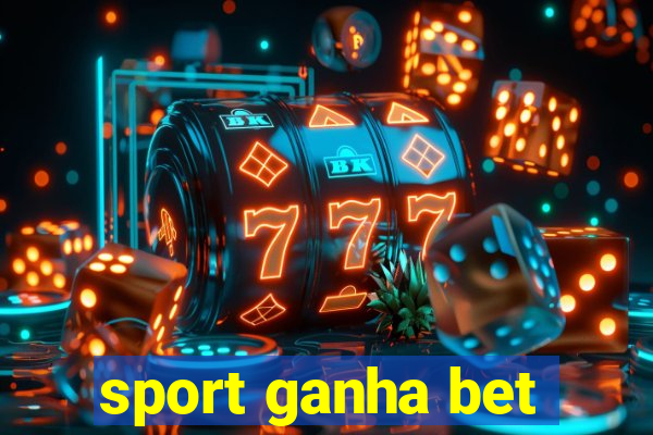 sport ganha bet